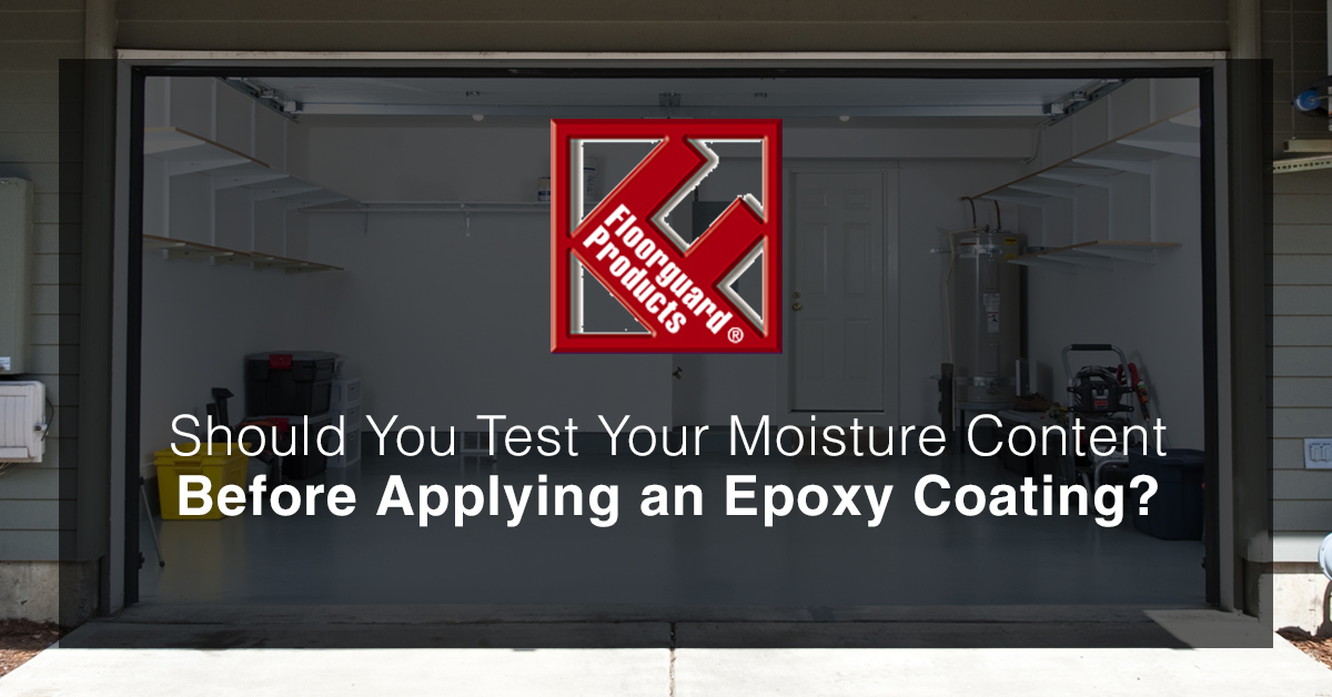 Should You Test Your Moisture Content Before Applying An Epoxy